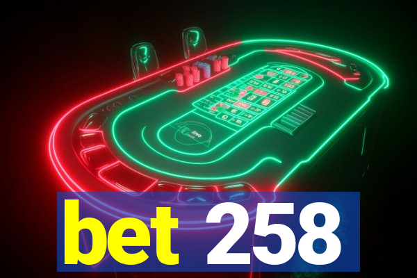 bet 258